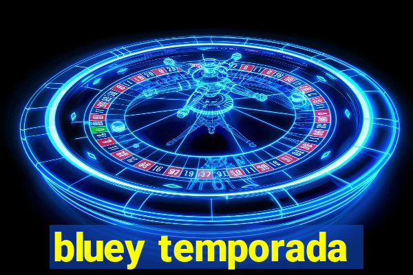 bluey temporada